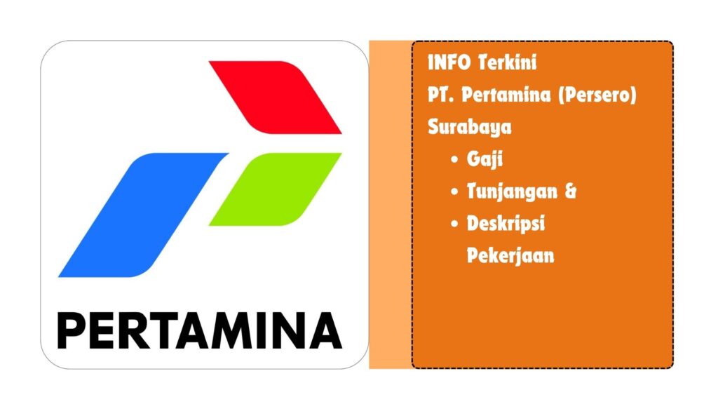 Posisi Lowongan & Gaji Karyawan PT. Pertamina (Persero) Surabaya