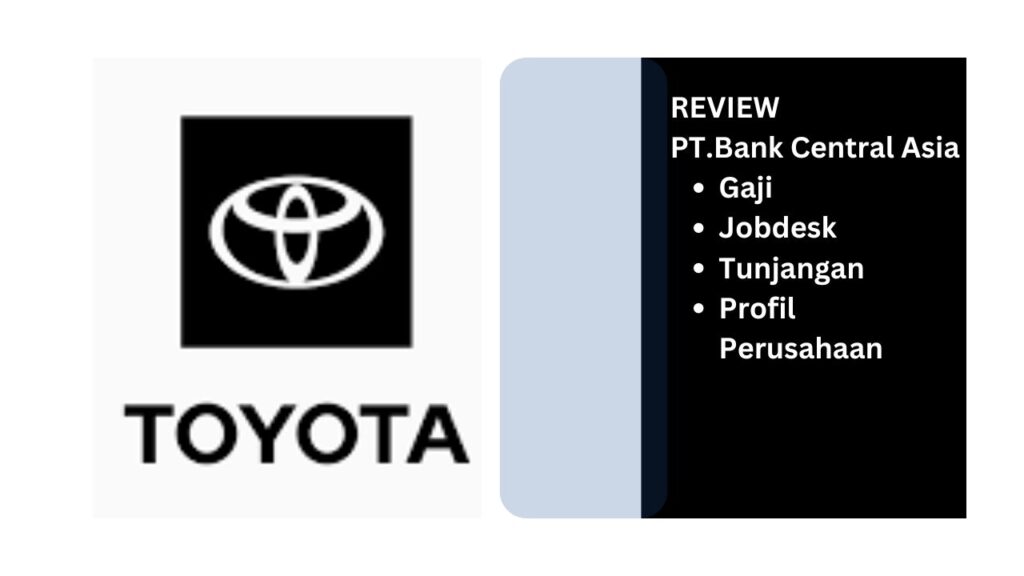 Review Gaji, Tunjangan, Bonus, & Jobdesk Toyota Gresik