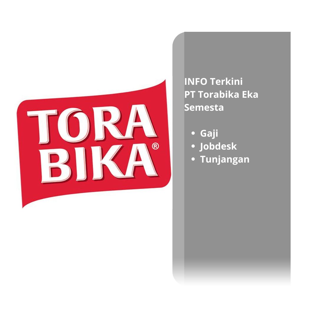 Lowongan Kerja PT Torabika Eka Semesta | Gaji & Benefit Menarik!